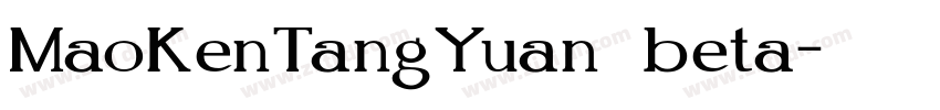 MaoKenTangYuan beta字体转换